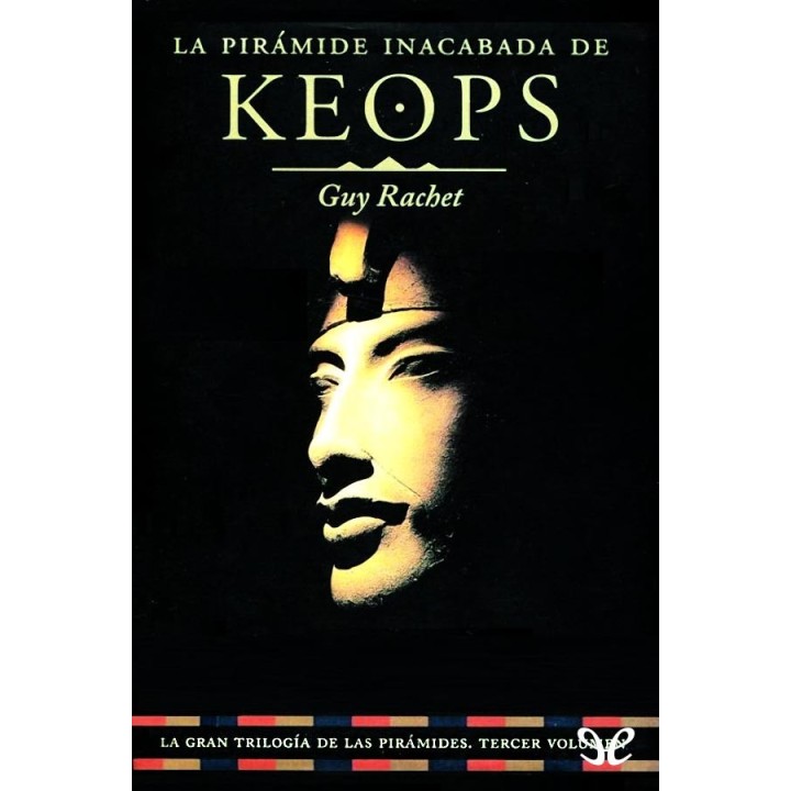 La pirámide inacabada de Keops