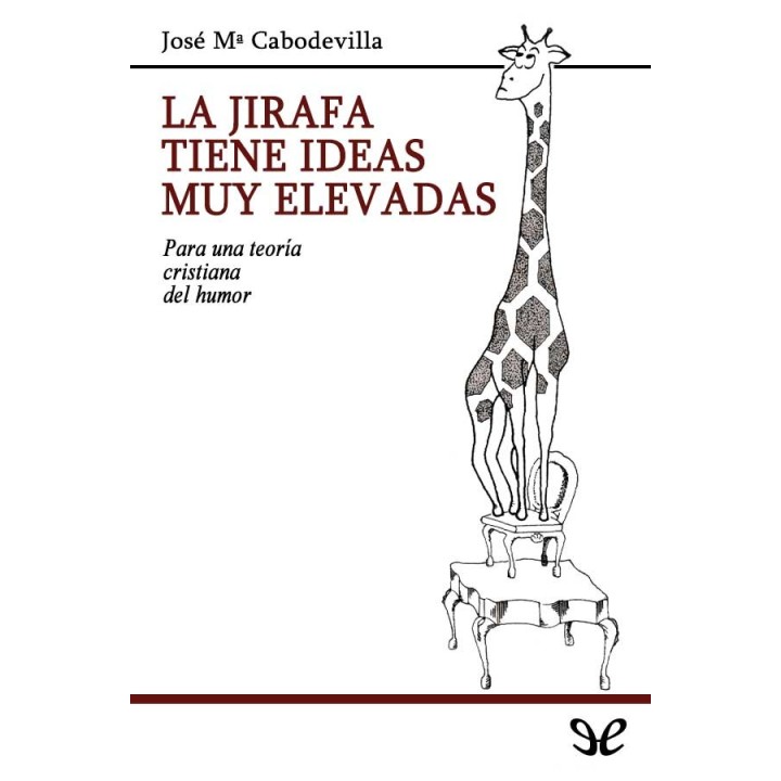 La jirafa tiene ideas muy elevadas