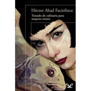 Tratado de culinaria para mujeres tristes