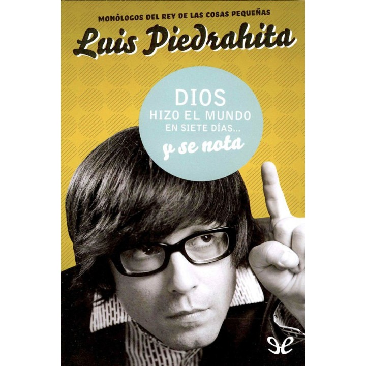 Dios hizo el mundo en siete días… y se nota