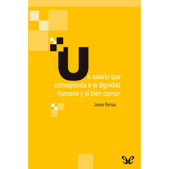 Un salario que corresponda a la dignidad humana y al bien común