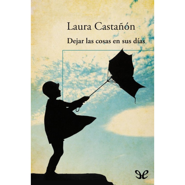 Dejar las cosas en sus días