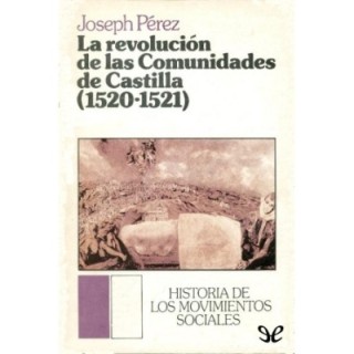 La Revolución de las Comunidades de Castilla (1520-1521)