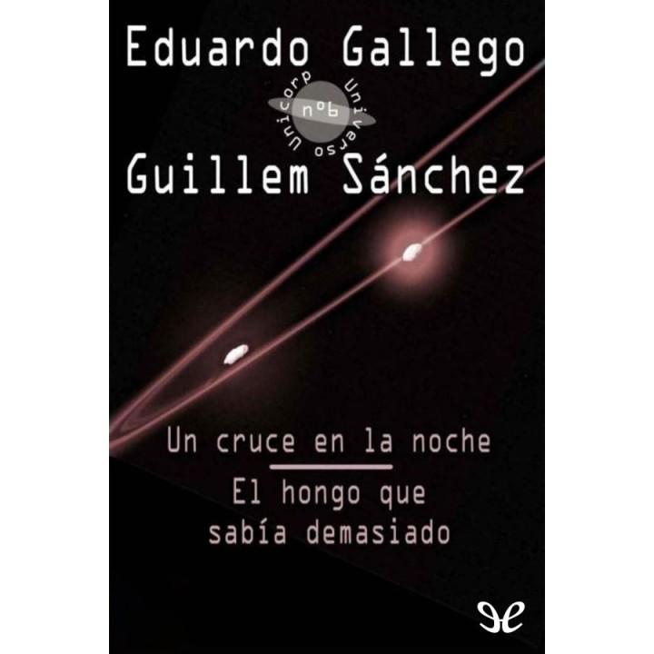 Un cruce en la noche. El hongo que sabía demasiado
