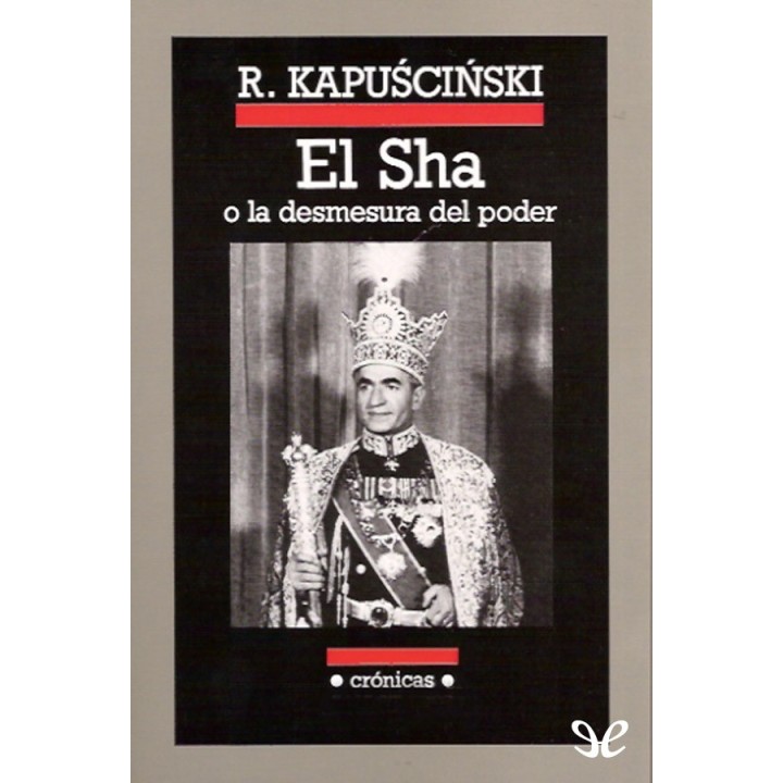 El Sha o la desmesura del poder
