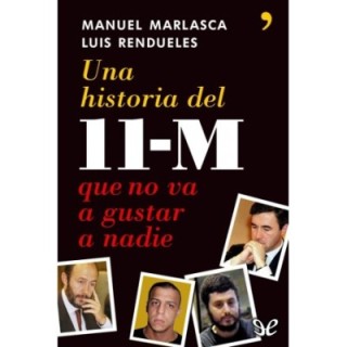 Una historia del 11-M que no va a gustar a nadie