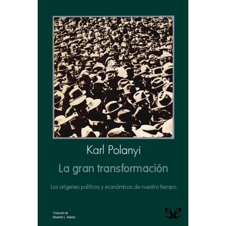 La gran transformación. Los orígenes políticos y económicos de nuestro tiempo