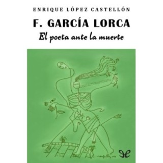Federico García Lorca: el poeta ante la muerte