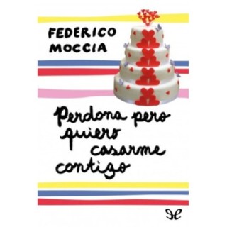 Perdona pero quiero casarme contigo