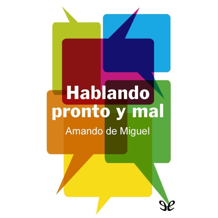 Hablando pronto y mal