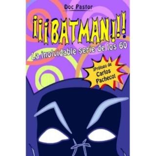 ¡¡¡Batman!!! La inolvidable serie de los 60