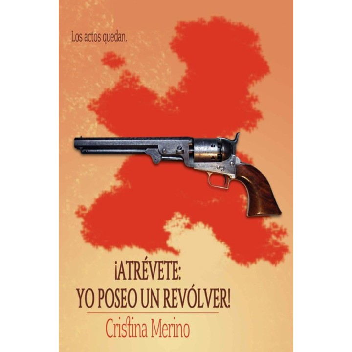 ¡Atrévete: yo poseo un revólver!