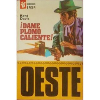 ¡Dame plomo caliente!