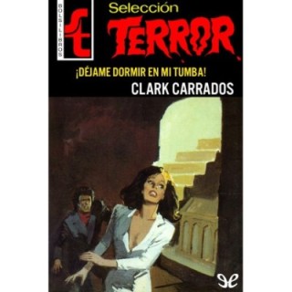 ¡Déjame dormir en mi tumba!