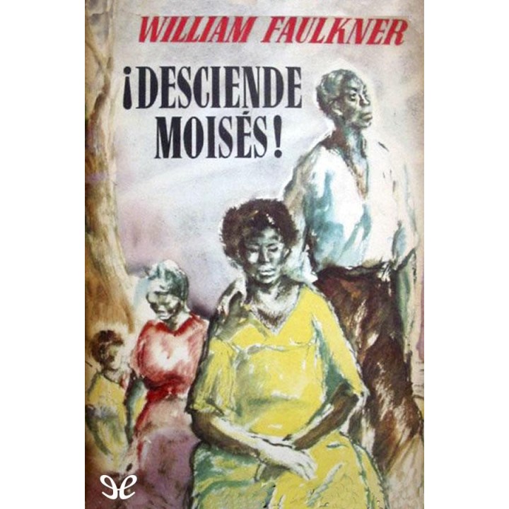 ¡Desciende Moisés! (Trad. Ana M. Foronda)