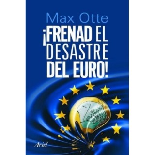 ¡Frenad el desastre del euro!