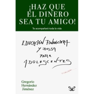 ¡Haz que el dinero sea tu amigo!