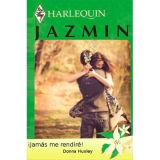 ¡Jamás me rendiré!