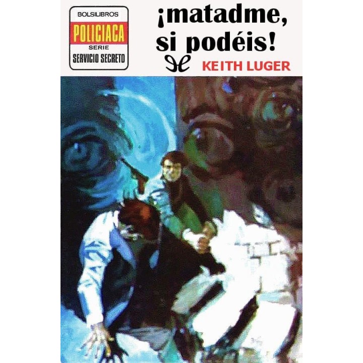 ¡Matadme si podéis!