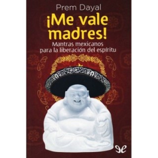 ¡Me vale madres!