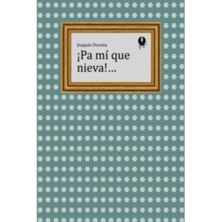 ¡Pa mí que nieva!…