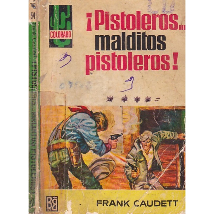 ¡Pistoleros… malditos pistoleros!