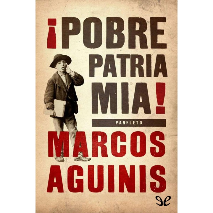 ¡Pobre patria mía!