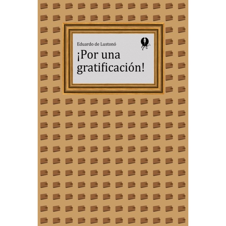 ¡Por una gratificación!