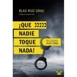 ¡Que nadie toque nada!