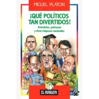 ¡Qué políticos tan divertidos!