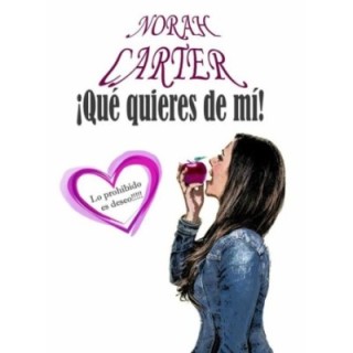 ¡Qué quieres de mí!