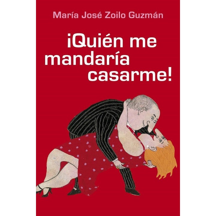 ¡Quién me mandaría casarme!