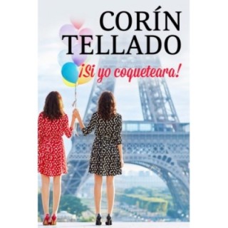 ¡Si yo coqueteara!