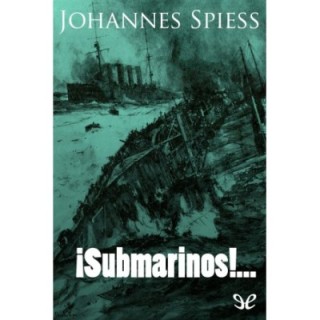 ¡Submarinos!…
