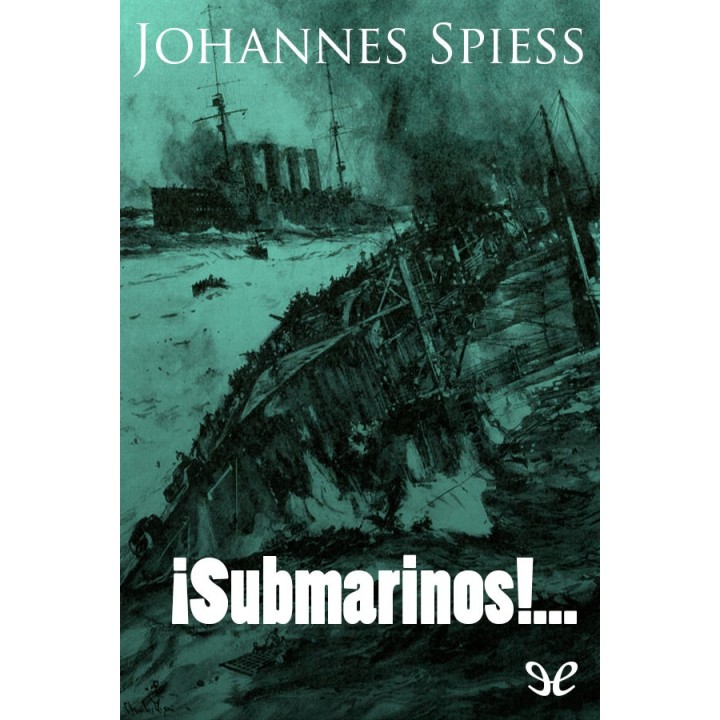 ¡Submarinos!…