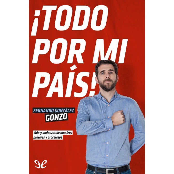 ¡Todo por mi país!