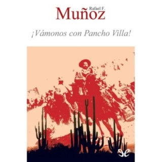 ¡Vámonos con Pancho Villa!