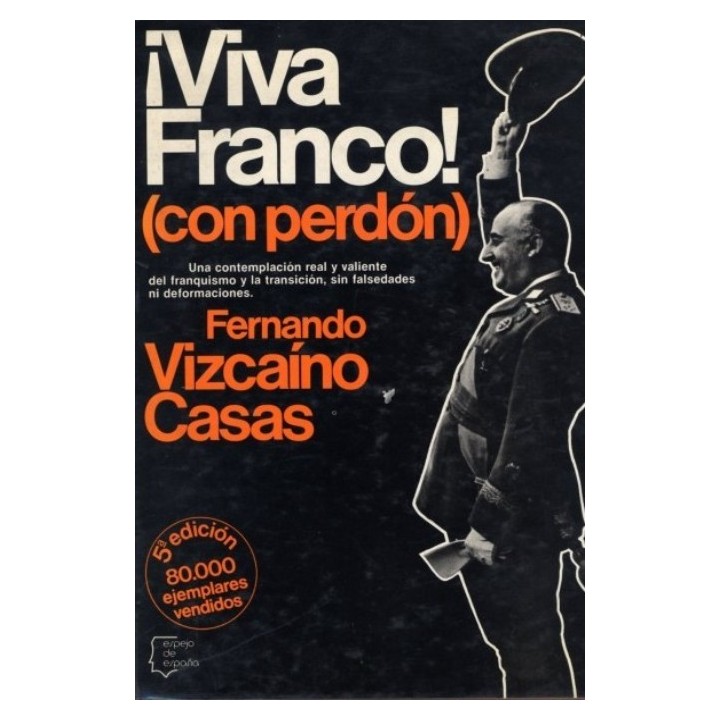 ¡Viva Franco! (con perdón)