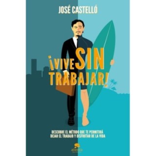 ¡Vive sin trabajar!