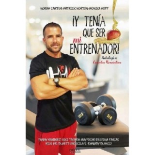 ¡Y tenía que ser mi entrenador!