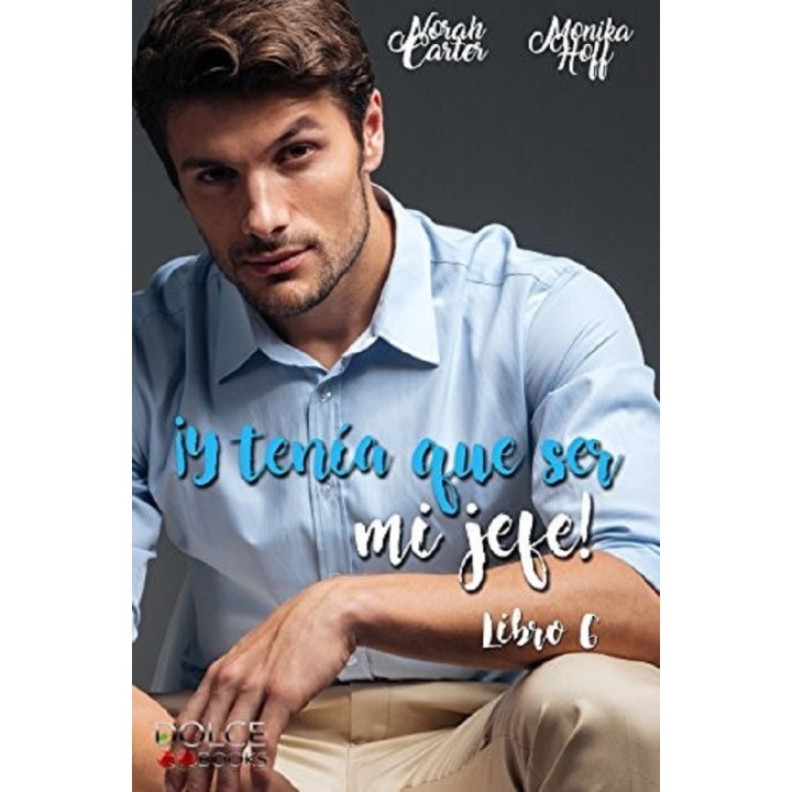 ¡Y tenía que ser mi jefe! 6