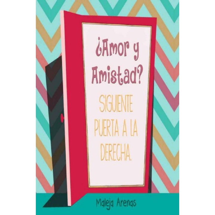 ¿Amor y amistad? Siguiente puerta a la derecha