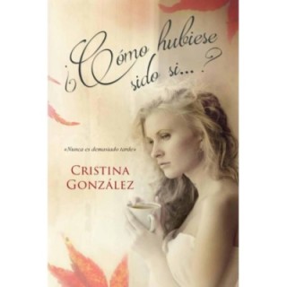 ¿Cómo hubiese sido si…?