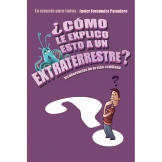 ¿Cómo le explico esto a un extraterrestre?