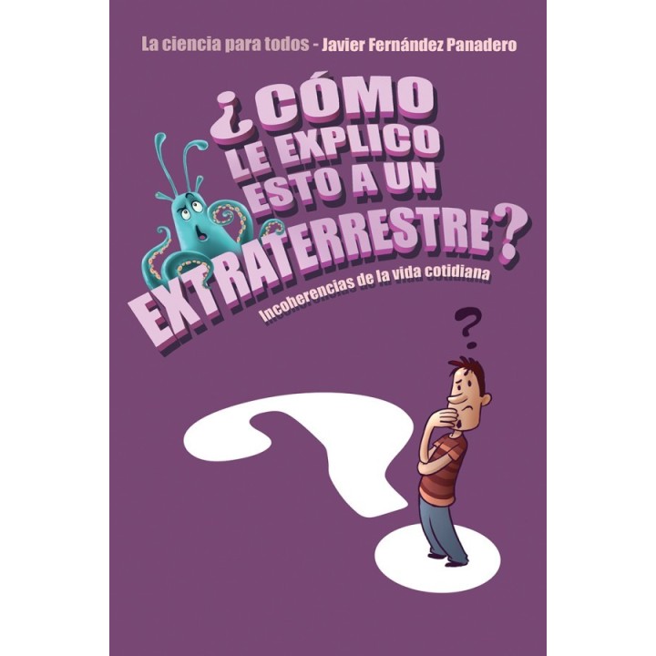 ¿Cómo le explico esto a un extraterrestre?