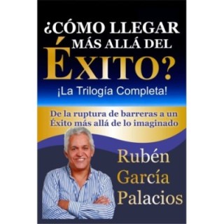 ¿Cómo llegar más allá del éxito? ¡La trilogía completa!