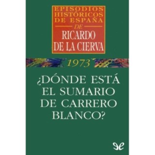 ¿Dónde está el sumario de Carrero Blanco?