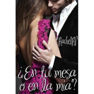 ¿En tu mesa o en la mía?