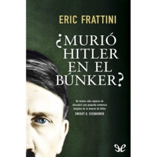 ¿Murió Hitler en el búnker?