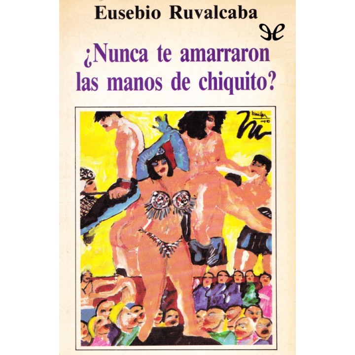 ¿Nunca te amarraron las manos de chiquito?